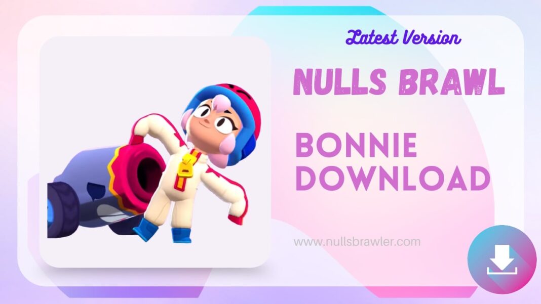 Nulls Brawl Bonnie Apk Latest Version Download » Null's Brawl